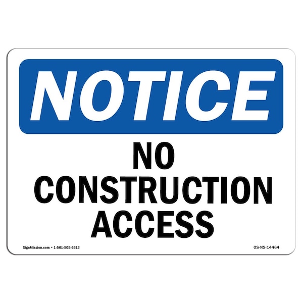 Safety Sign, OSHA Notice, 7" Height, 10" Width, Aluminum, No Construction Access Sign, Landscape